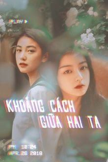 Khoảng Cách Giữa Hai Ta (1)