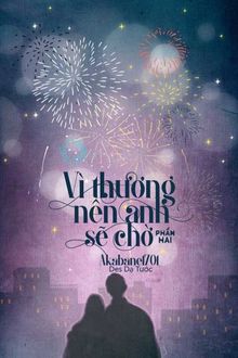 Vì Thương Nên Anh Sẽ Chờ [Phần Hai] (1)